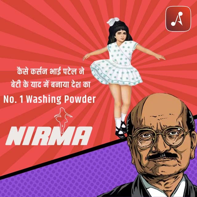 EP 03 - Nirma | Kaise Karsanbhai Patel Ne Beti Ke Yaad Mein Banaya Desh Ka No. 1 Washing Powder "Nirma"