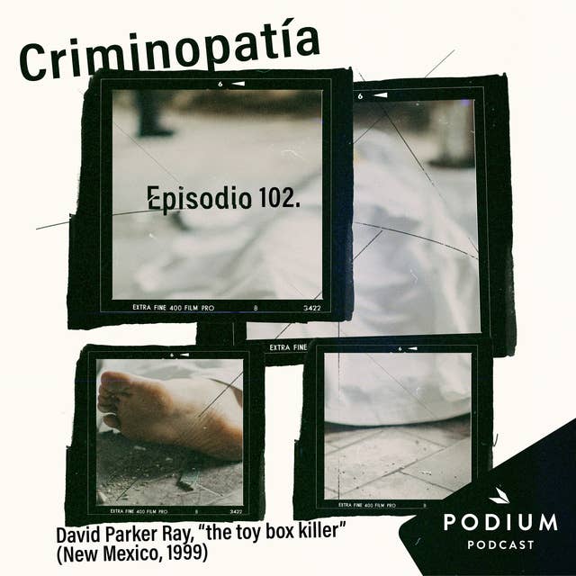 102. David Parker Ray, “the toy box killer” (New Mexico, 1999)