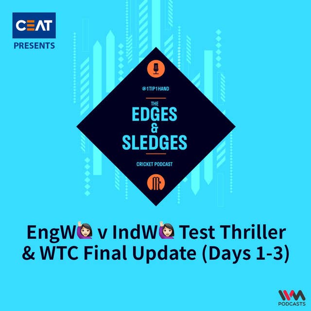 EngW v IndW Test Thriller & WTC Final Update (Days 1-3)