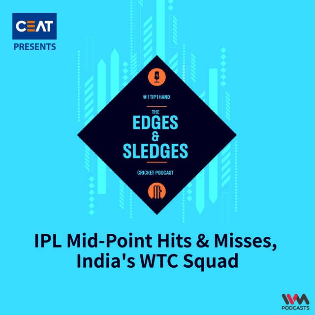 IPL Mid-Point Hits & Misses, India's WTC Squad