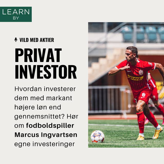 #42 Sådan investerer fodboldspiller Marcus Ingvartsen