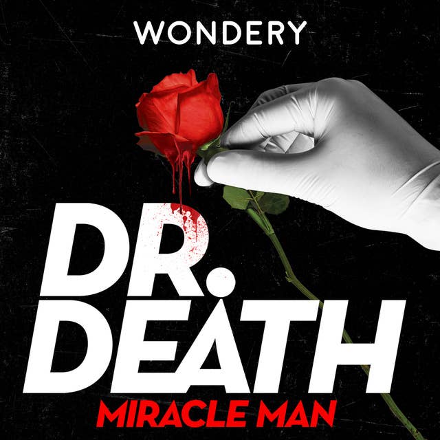Introducing: Dr. Death Season 3 | Miracle Man