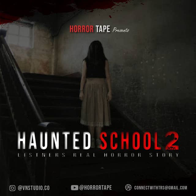 Haunted School 2 | Real Horror Story