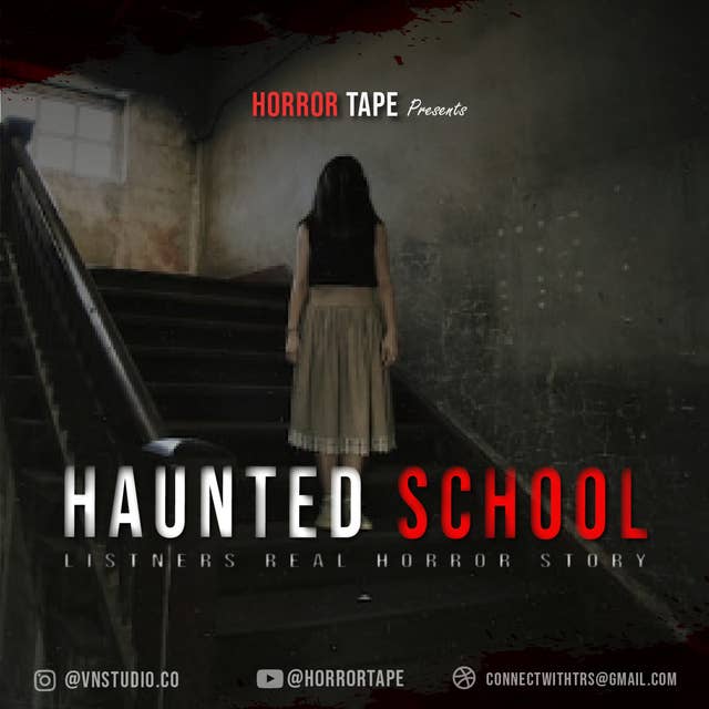 Haunted School - Real Horror Stories
