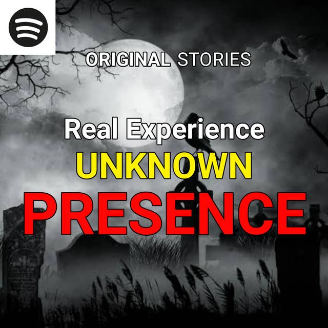 " The Unknown Presence" Horror Stories Hindi