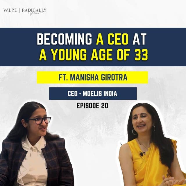 Becoming a CEO at a young age of 33 || Ft. Manisha Girotra, CEO at Moelis India