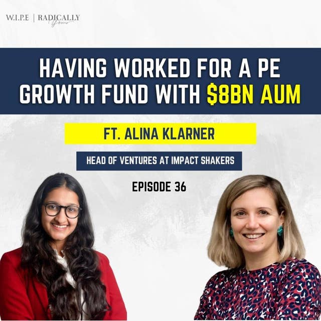 Having worked for a PE growth fund with $8BN AUM Ft. Alina Klarner