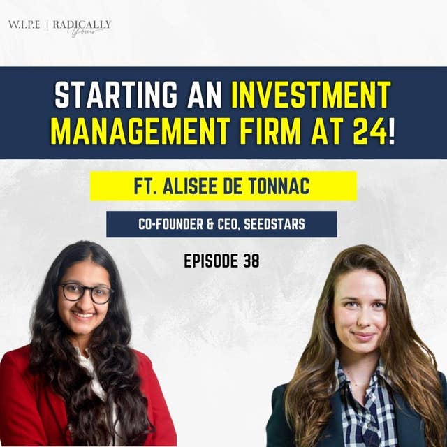 Starting an Investment Management Firm at 24! ft. Alisee De Tonnac