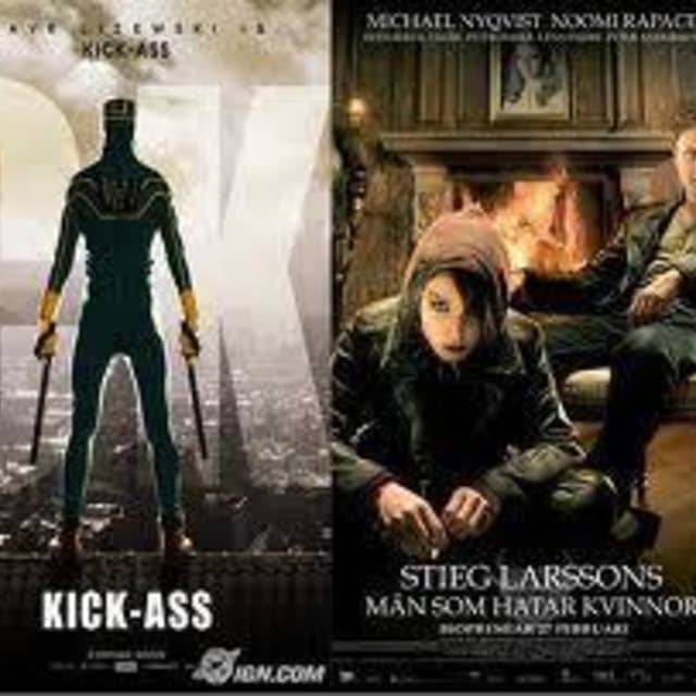 Episode 10 Double Feature: Kick-Ass and Girl With the Dragon Tattoo