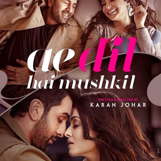 Ae Dil Hai Mushkil Review Upodcast - Upodcasting- Under Promise Over Deliver