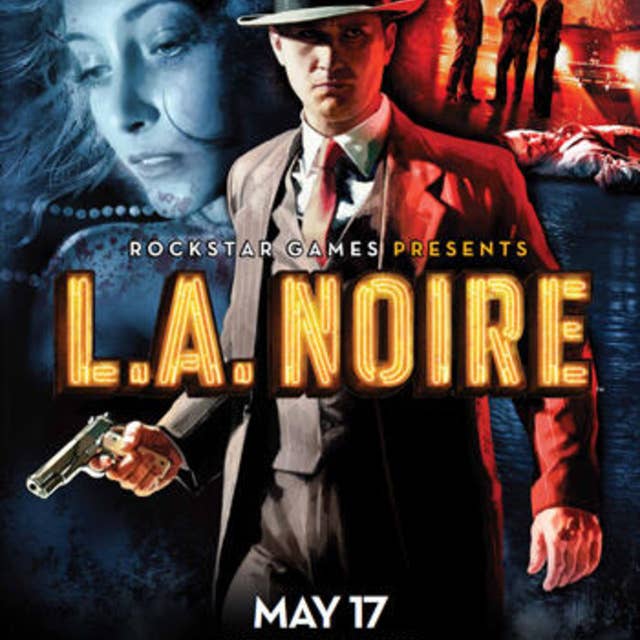 Ep 26 L.A. Noire, The movies inspired by James Elroy novels and An Intro to Noir