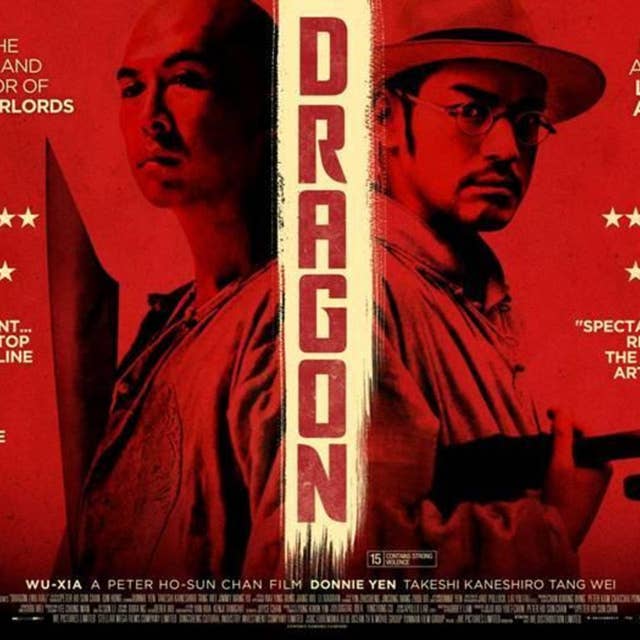 Dragon (Wu Xia) Upodcast Review - Upodcasting- Under Promise Over Deliver