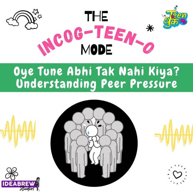 Ep 8: Understanding and Dealing with Peer Pressure