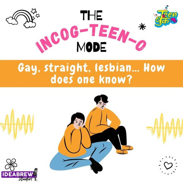 Ep 9: Gay, Straight, Lesbian… How Does One Know?