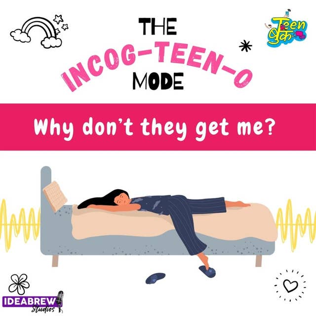Ep 10: My Parents Don't Understand Me