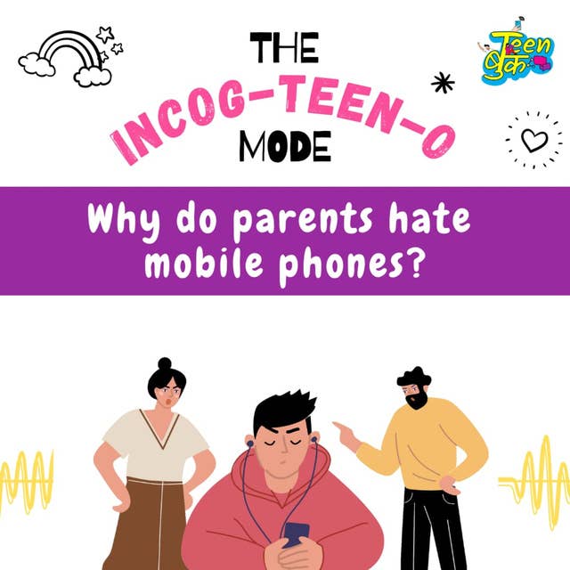 Ep 19: Why do parents hate our phones and love comparison?