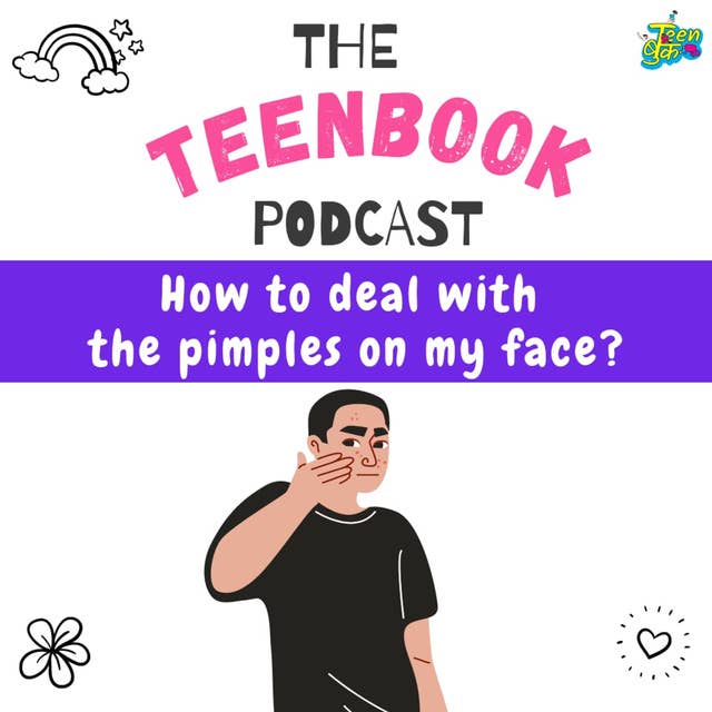 Ep 5 : How to deal with the pimples on my face?