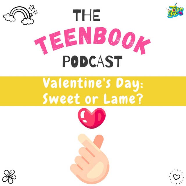 Ep 7 : Valentine's Day : sweet or lame?