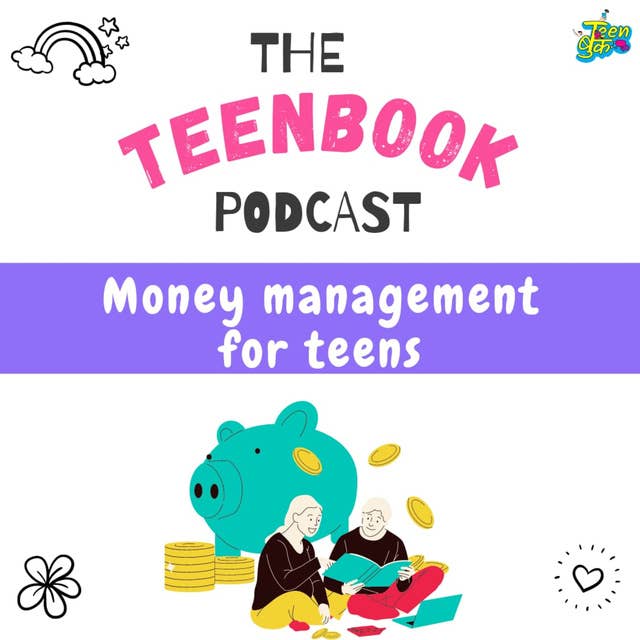 Ep 13 : Money management for teens