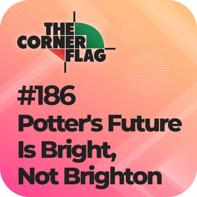 Potter's Future Is Bright, Not Brighton