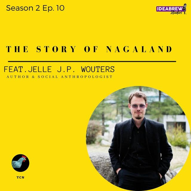 TCN- The Story of Nagaland- Jelle J.P. Wouters