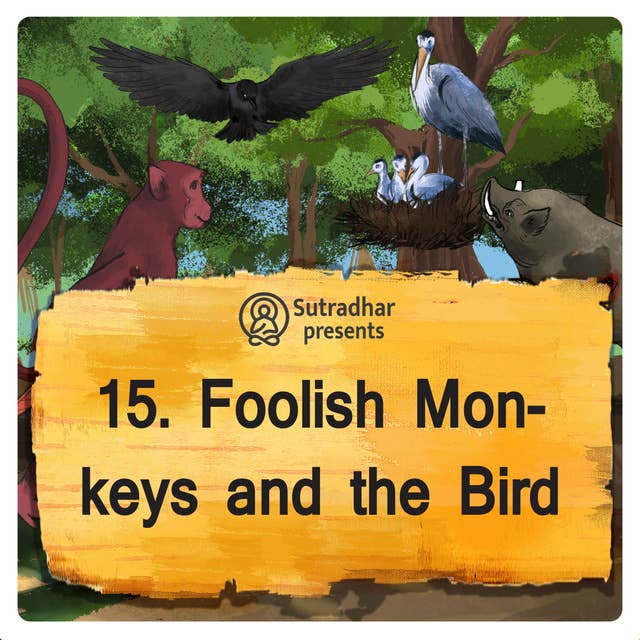 Foolish Monkeys and the Bird’