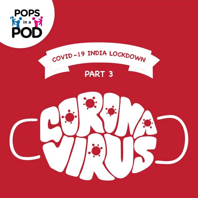 EP 13 - Covid-19 India Lockdown Pt. 3