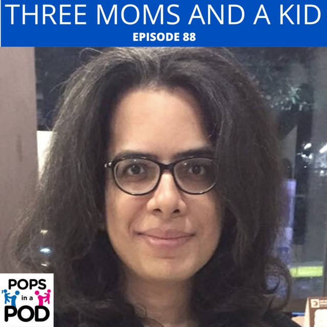EP 88 - Three Moms & A Kid