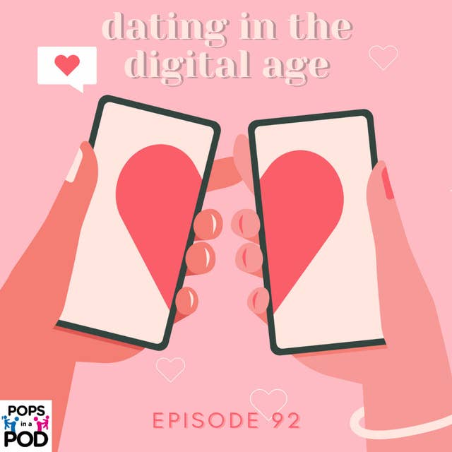 EP 92 - Relationship Status: Dating in the Digital Age