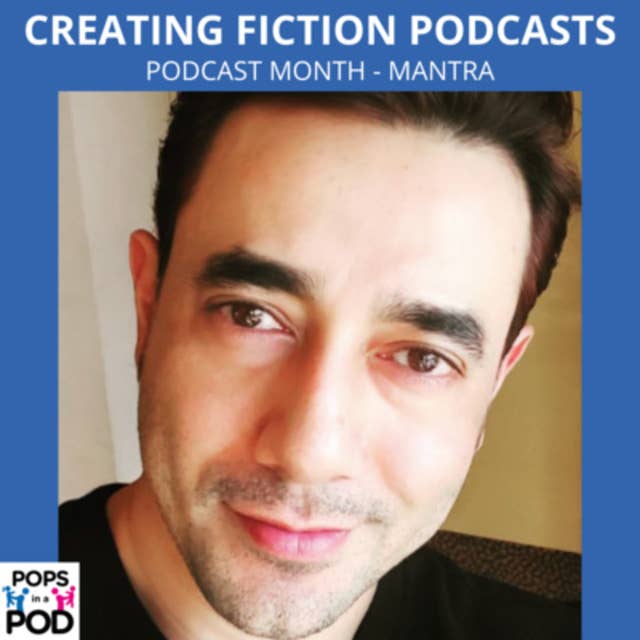 EP 96 - Podcast month - Creating Fiction podcasts - Mantra (MnM Talkies)