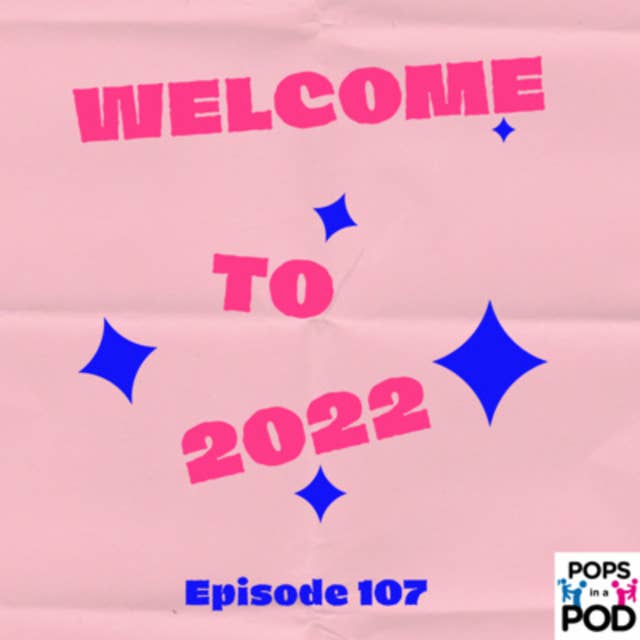 EP 107 - Welcome to 2022