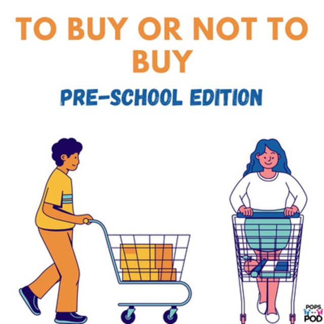 EP 116 - To buy or not to buy - Pre school edition