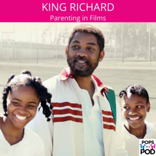 EP 122 - Parenting in Films - King Richard