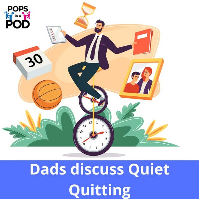 Dads discuss Quiet Quitting