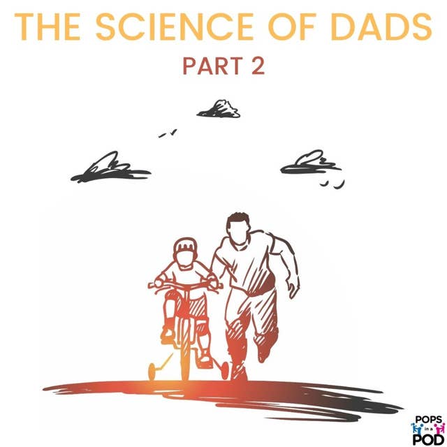Science of Dads Pt. 2
