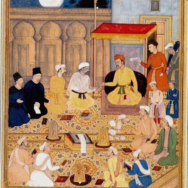 Ep 09: The Philosopher King - Emperor Akbar