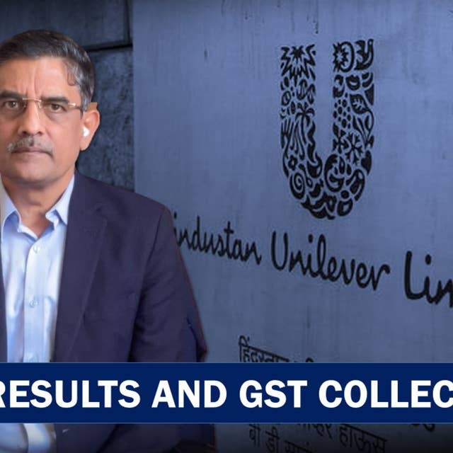 Business Tit-Bits: HUL Results And GST Collections