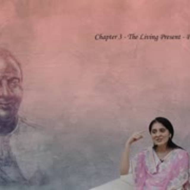 The Living Present -Chapter 3 Part 2 by Ekta Bathija