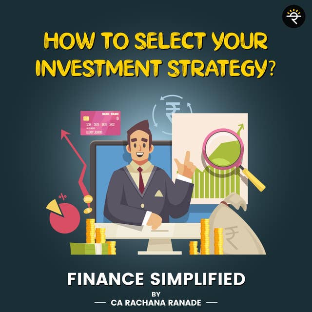 How to select your Investment strategy?