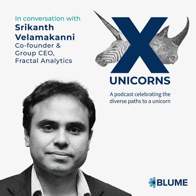 S1 E4. Srikanth Velamakanni on the inventor’s curse, becoming comfortable with criticism, and building a client-centric data analytics company