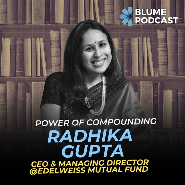 S2 E8. Radhika Gupta on taking the right kind of risks, rebuilding from the ground up, & being an accessible leader.