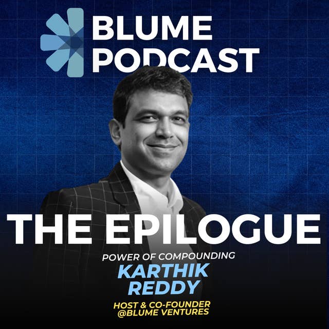 The Epilogue: Looking back at S2 of the Blume Podcast | Karthik Reddy and Rohit Kaul