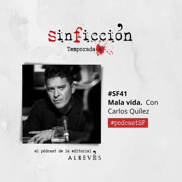 #SinFicción41 Mala vida. Con Carlos Quílez