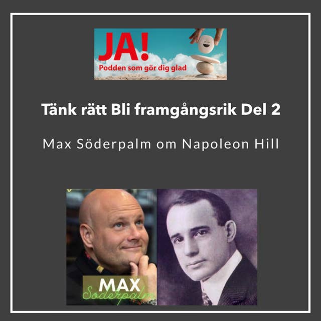 Tänk rätt Bli framgångsrik Del 2 - Max Söderpalm om Napoleon Hill