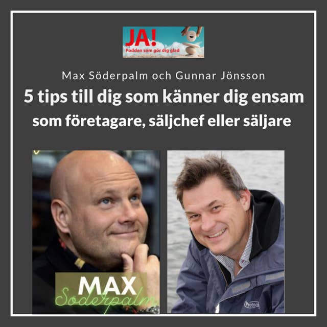 5 tips för dig som känner dig ensam som företagare, chef eller säljare - Max Söderpalm och Gunnar Jönsson