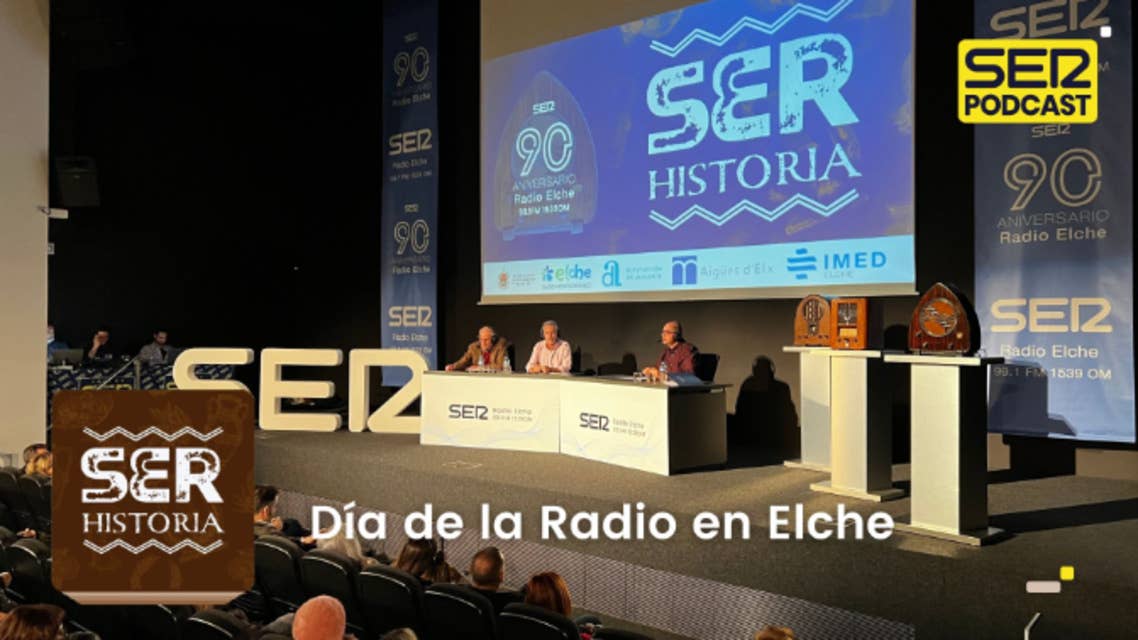 SER Historia | Día de la Radio en Elche
