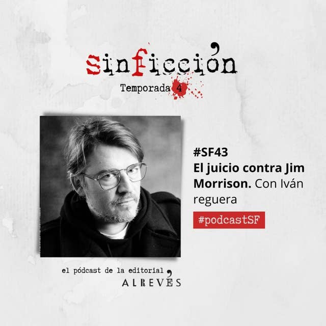 #SinFicción43 El juicio contra Jim Morrison. Con Iván Reguera