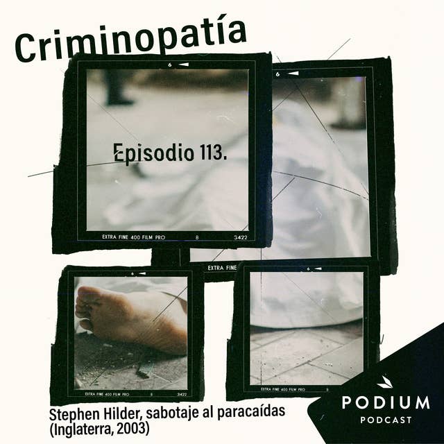 113. Stephen Hilder, sabotaje al paracaídas (Inglaterra, 2003) by Podium Podcast