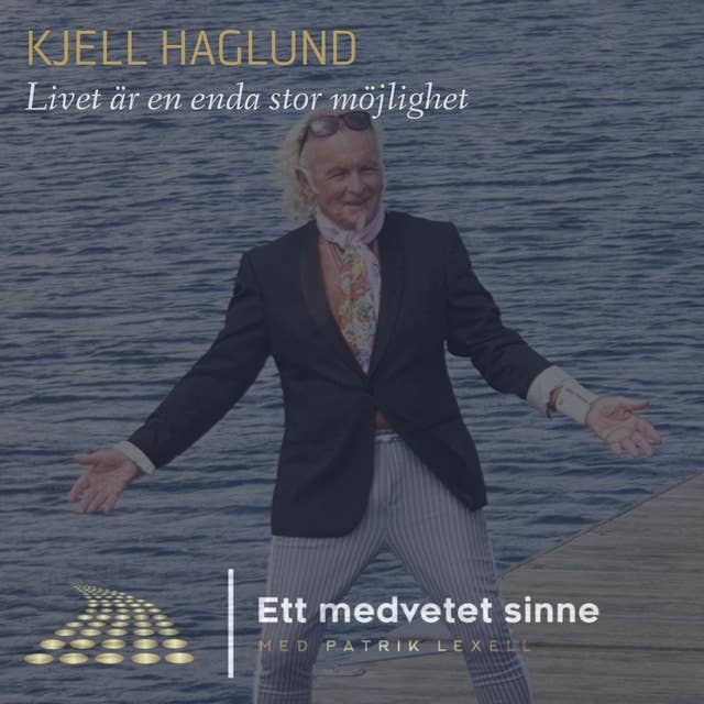 12. Kjell Haglund - Livet är en enda stor möjlighet