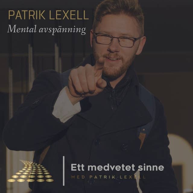 29. Patrik Lexell - Mental avspänning